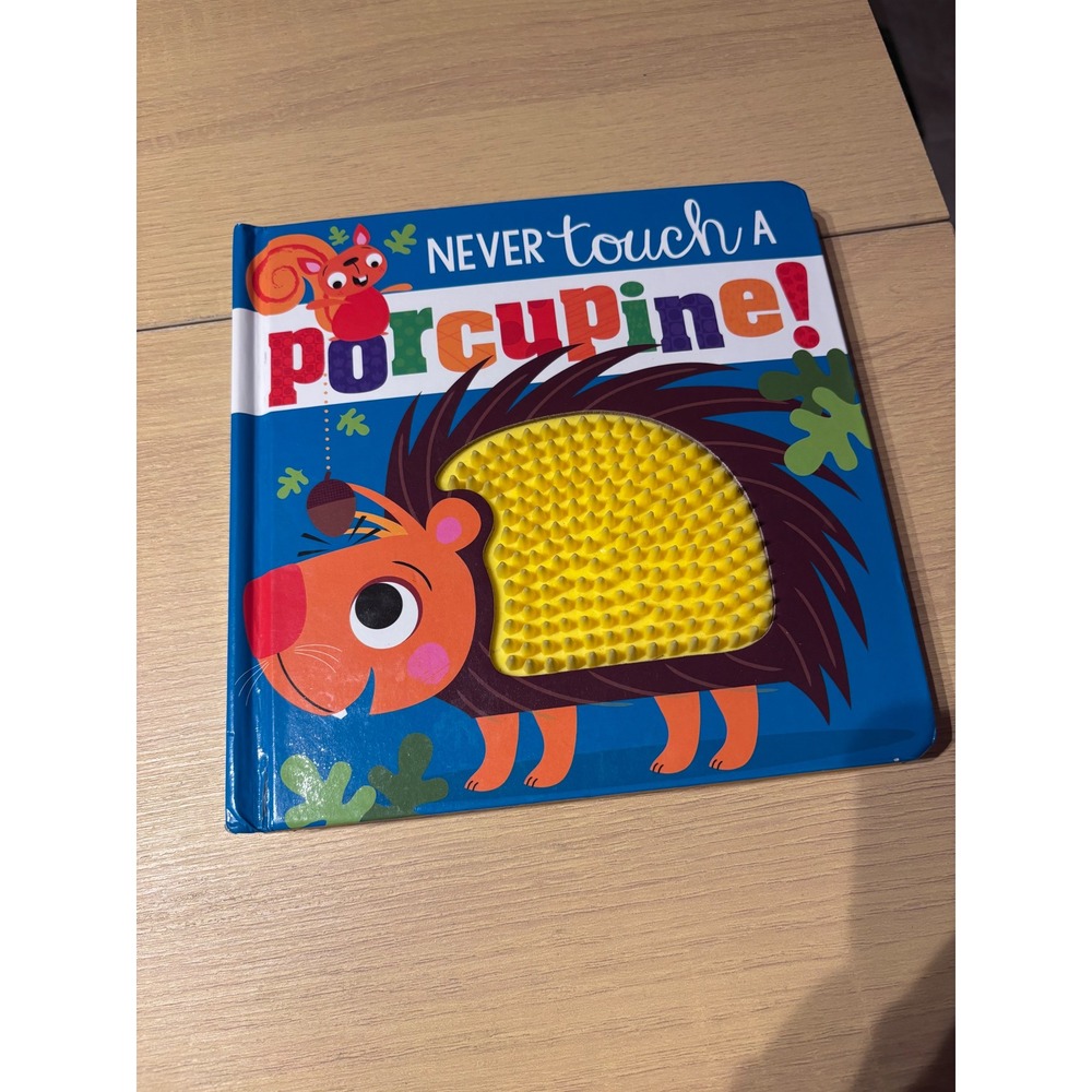 Never Touch a Porcupine! Board Book Rosie Greening Stuart Lynch Sensory Toy Book